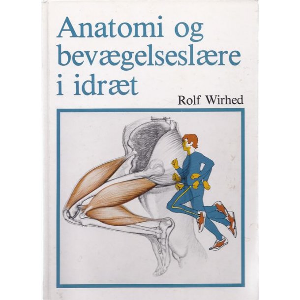 rolf wirhed anatomi og bevægelseslære i idræt rolf wirhed anatomi og bevægelseslære i idræt