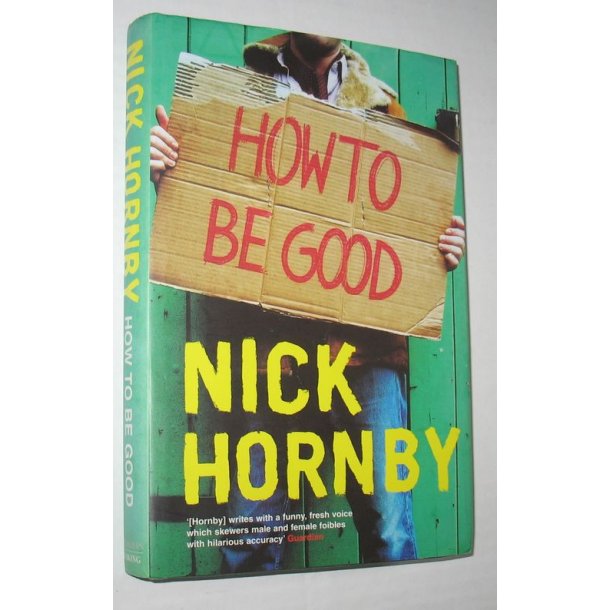 how to be good by nick hornby how to be good by nick hornby