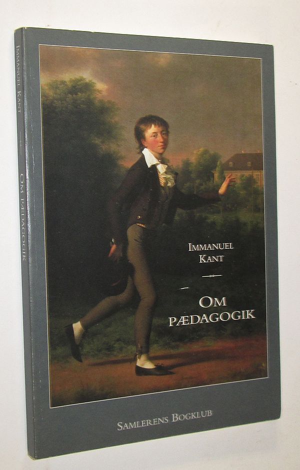 kant om pædagogik kant om pædagogik