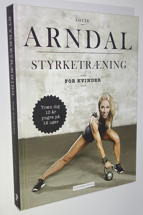 lotte arndal styrketræning for kvinder lotte arndal styrketræning for kvinder
